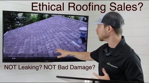 ETHICS OBJECTION? Selling Hail Damaged Roofs That Are NOT Leaking? NOT Badly Damaged? Seems Fine?