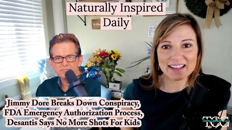 Jimmy Dore Breaks Down Conspiracy, FDA Emergency Authorization Process, Desantis Says No More Shots