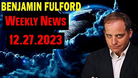 Benjamin Fulford: Weekly News 12.27.2023