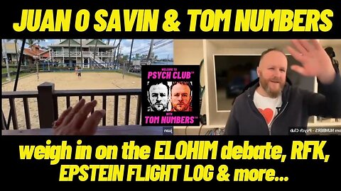 JUAN O SAVIN & TOM NUMBERS WEIGH IN ON THE ELOHIM DEBATE, RFK JR, THE EPSTEIN FLIGHT LOGS & MORE…