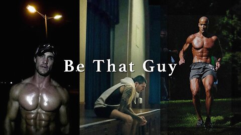 Be That Guy, That never quits. Powerful motivational speech.