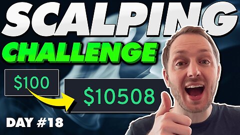 Scalping $100 to $10k - Day 18 (Liquidated + NEW plan)