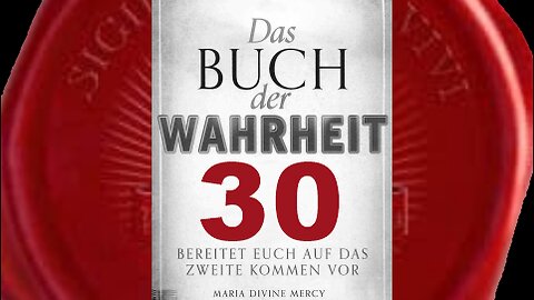 Dritte Botschaft der Jungfrau Maria – (Buch der Wahrheit Nr 30)