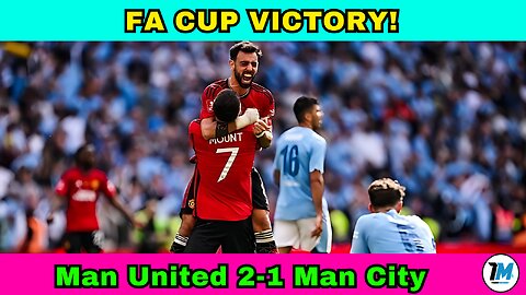 Manchester United Wins FA Cup! Sensational Victory Over Man City | Trend Magnet