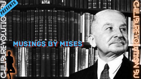 Musing by Mises