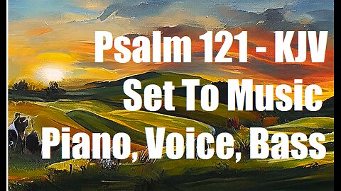 Psalm 121 - Put to Music