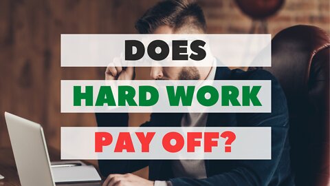 Does Hard Work Actually Pay Off?