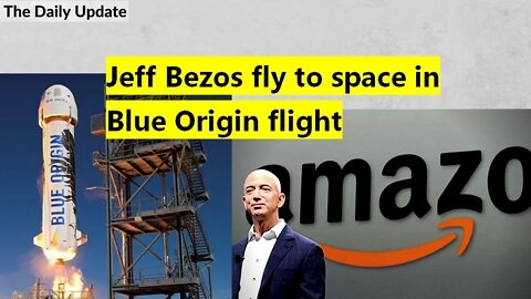 Jeff Bezos fly to space in Blue Origin flight | The Daily Update