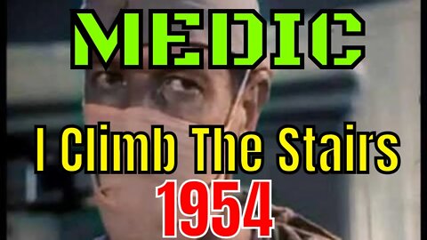 Medic - I Climb The Stairs (1954) [colourised]