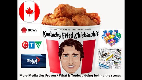 More Media Lies Proven / What Trudeau is doing behind the scenes