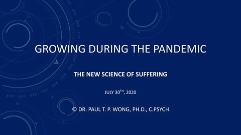 Webinar A: Growing during the Pandemic | Dr. Paul T. P. Wong