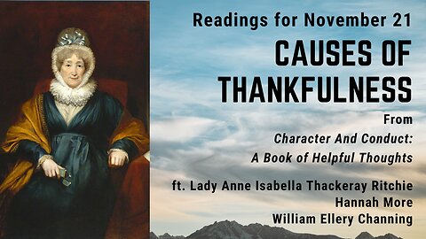 Causes of Thankfulness II: Day 323 readings from "Character And Conduct" - November 21