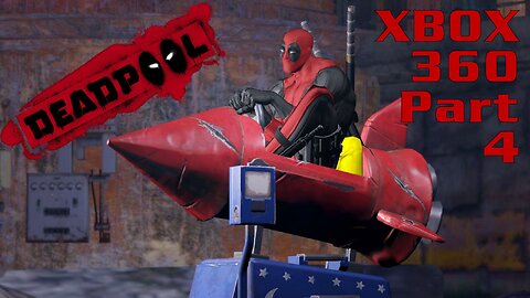 Deadpool (2013) XBOX 360 Gameplay Part 4