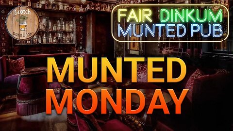 Munted Monday Drams N Dribble at the Fair Dinkum Munted Pub🥃