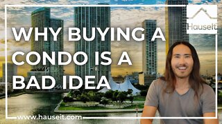 Why Buying a Condo Is a Bad Idea