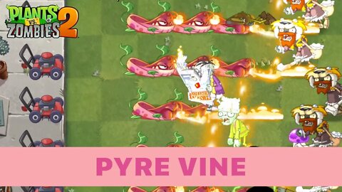 PvZ 2 - Preview Of Pyre Vine - New Plant