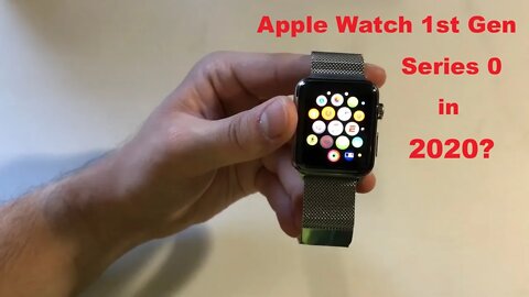 Does The Apple Watch 1st Gen (Series 0) Still Work in 2020?