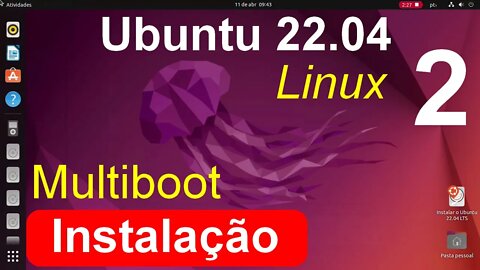 2- Ubuntu 22.04 Linux Beta. Veja como foi a instalação MultiBoot com Windows, Linux Mint e Amarok