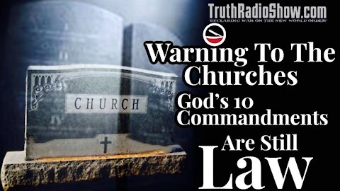 Warning To The Churches, God's 10 Commandments Are Still Law - Spiritual Warfare Friday