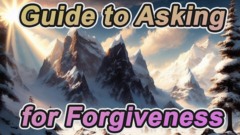 Finding Peace and Healing: A Guide to Asking for Forgiveness