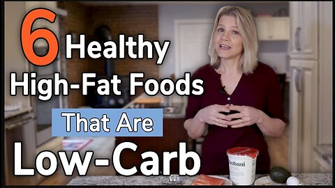 6 Healthy High Fat Foods That are Low Carb