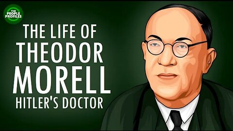 Theodor Morell Hitler's Doctor Documentary