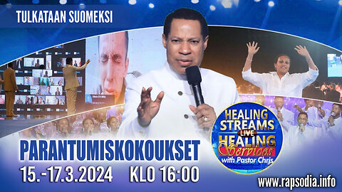 Healing Streams – Parantumiskokoukset Pastori Chrisin kanssa 17.3.2024