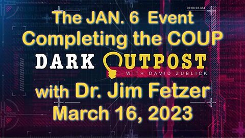 The J6 Event： Completing the Coup - David Zublick's Dark Outpost