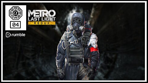 Metro Last Light: A New Post Nuclear Nightmare! (PC) #04 [Streamed 31-05-23]