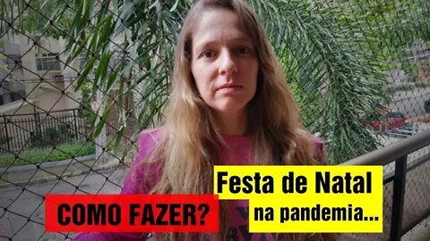 Como fazer a festa de Natal na Pandemia de covid19? #83