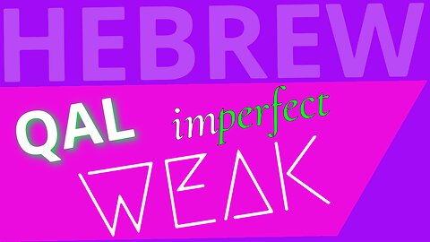 Beginning Biblical Hebrew: Lecture 16 | Qal Imperfect Weak Verbs