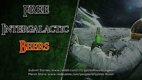 Free Intergalactic Beers ▶️ Intergalactic Creepypasta