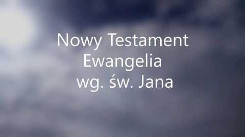 Nowy Testament Ewangelia wg.św.Jana -2 audiobook