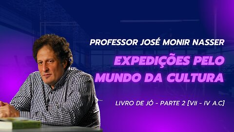 Livro de Jó - Parte 2 [VII - IV a.C] - Expedições pelo Mundo da Cultura