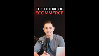 The Future Of Ecommerce is Here... Here's What You Need To Know!