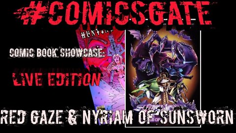 #Comicsgate Comic Book Showcase: Live Ep 23...Drinks w/ Red Gaze & NyRiam of Sunsworn