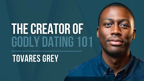 Episode 129: Tovares Grey - The Creator of @GodlyDating101