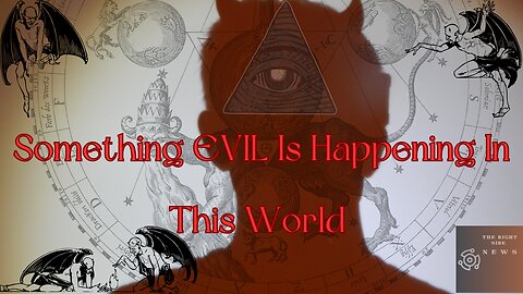 🔴 - Something EVIL is Happening to this WORLD - 2023- 2024 - 🌎🙈🌏🙊🌎