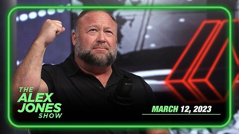 The Alex Jones Show SUNDAY FULL SHOW 3/13/23