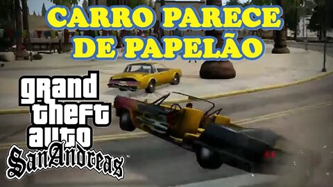 O CARRO PARECE DE PAPELÃO - GTA SAN ANDREAS