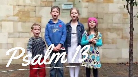 Sing the Psalms ♫ Memorize Psalm 13 Singing “How Long, O Lord...” | Homeschool Bible Class