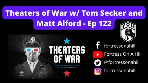 Theaters of War w/ Tom Secker and Matt Alford - Ep 122