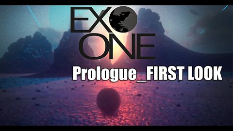 Exo One Prologue First Look