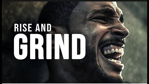 RISE AND GRIND | MOTIVATION SPEECH AND VIDEO