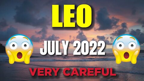 Leo ♌️ 😱😱VERY CAREFUL😱😱 Horoscope for Today JULY 2022♌️ Leo tarot july 2022