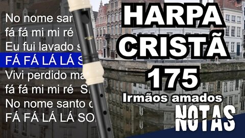 Harpa Cristã 175 - Irmãos amados - Cifra melódica