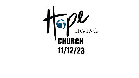 HOPE IRVING CHURCH 11/12/23