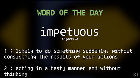 Word Of The Day 081 - impetuous