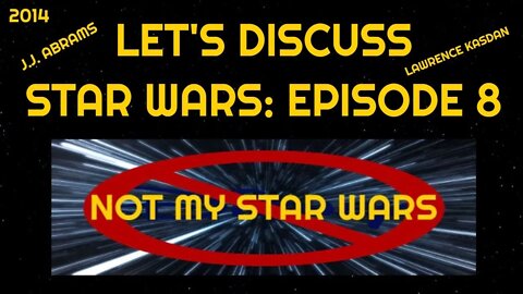 STAR WARS: Episode 8 Original Story Treatment by Lawrence Kasdan and J.J. Abrams - Let's Discuss