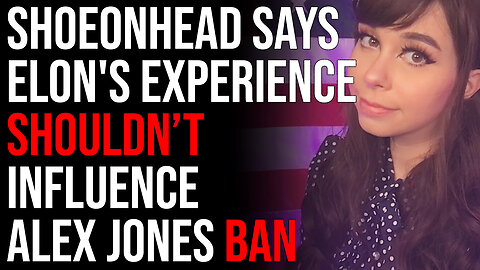 Shoe0nHead Says Elon's Personal Experience Shouldn't Influence Alex Jones Ban